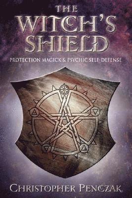 bokomslag The Witch's Shield: Protection Magick and Psychic Self-Defense