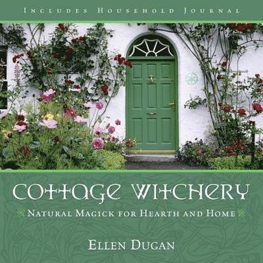 bokomslag Cottage Witchery: Natural Magick for Hearth and Home