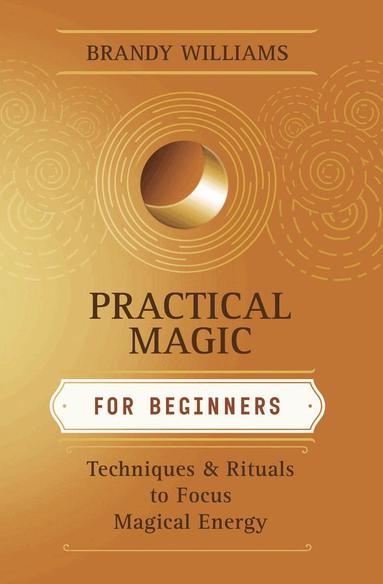 Brandy Williams - Practical Magic for Beginners, Häftad