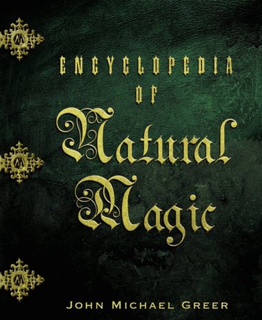 John Michael Greer - Encyclopedia of Natural Magic, Häftad