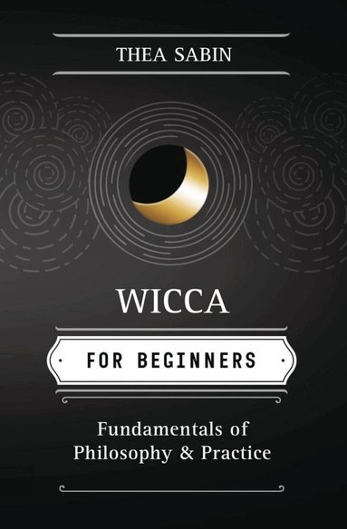 Thea Sabin - Wicca for Beginners, Häftad