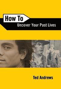 bokomslag How to Uncover Your Past Lives