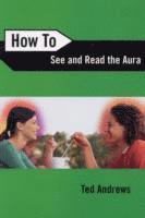 bokomslag How to See and Read the Aura