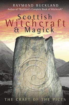 Raymond Buckland - Scottish Witchcraft & Magick: The Craft of the Picts, Häftad