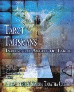 Sandra Tabatha Cicero, Chic Cicero - Tarot Talismans: Invoke the Angels of the Tarot, Häftad