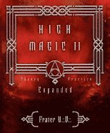 High Magic II: Expanded Theory and Practice