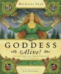 bokomslag Goddess alive - inviting celtic and norse goddesses into your life
