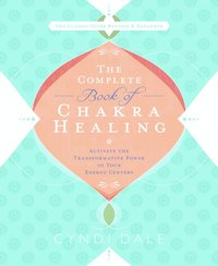 bokomslag The Complete Book of Chakra Healing