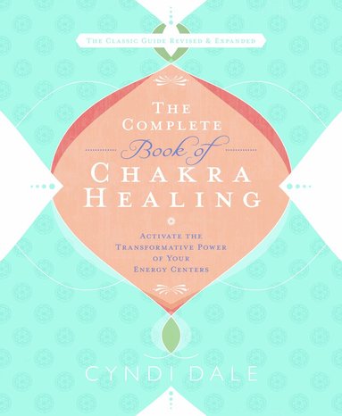 Cyndi Dale - Complete Book of Chakra Healing, Häftad