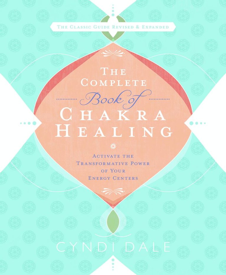 Cyndi Dale - Complete Book of Chakra Healing, Häftad