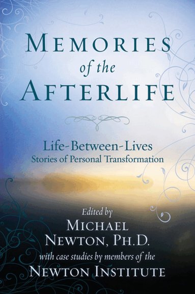 Michael Newton - Memories of the Afterlife, Häftad