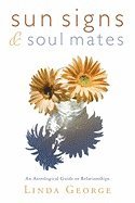 Linda George - Sun Signs & Soul Mates: An Astrological Guide to Relationships, Häftad