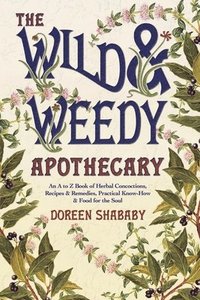 bokomslag Wild & Weedy Apothecary