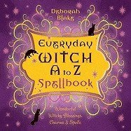 Everyday Witch A to Z Spellbook 1