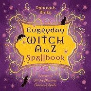 Deborah Blake - Everyday Witch A to Z Spellbook, Häftad