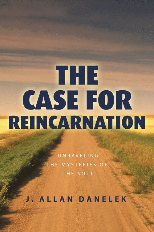 Case for reincarnation - unraveling the mysteries of the soul