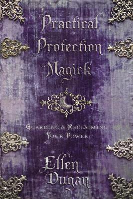 Practical Protection Magick 1