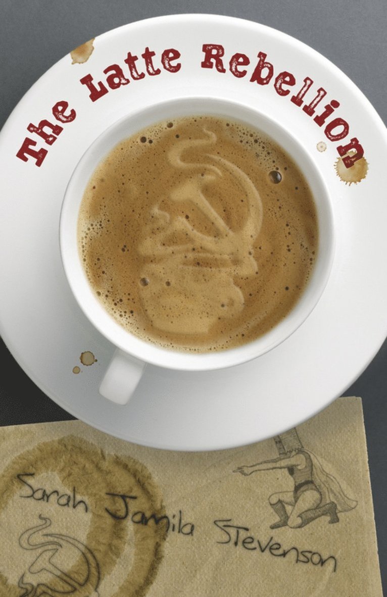 Sarah Jamila Stevenson - Latte Rebellion, Häftad