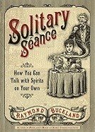 Solitary Seance 1