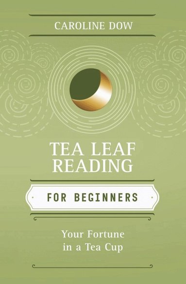 Caroline Dow - Tea Leaf Reading for Beginners, Häftad