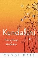 Cyndi Dale - Kundalini: Divine Energy, Divine Life, Häftad