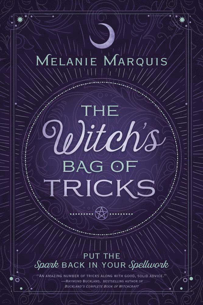 Melanie Marquis - The Witch's Bag of Tricks: Personalize Your Magick & Kickstart Your Craft, Häftad