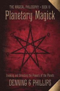 bokomslag Planetary Magick: Invoking and Directing the Powers of the Planets