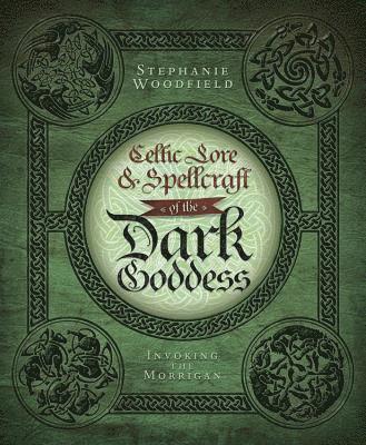 Celtic Lore and Spellcraft of the Dark Goddess 1