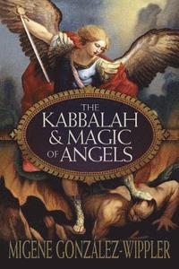 bokomslag The Kabbalah and Magic of Angels