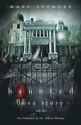 Mark Spencer - Spencer, M: Haunted Love Story, Häftad