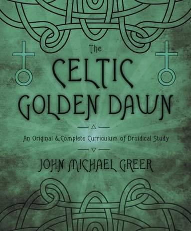 John Michael Greer - Celtic Golden Dawn, Häftad