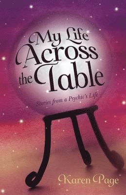 My life across the table - stories from a psychics life