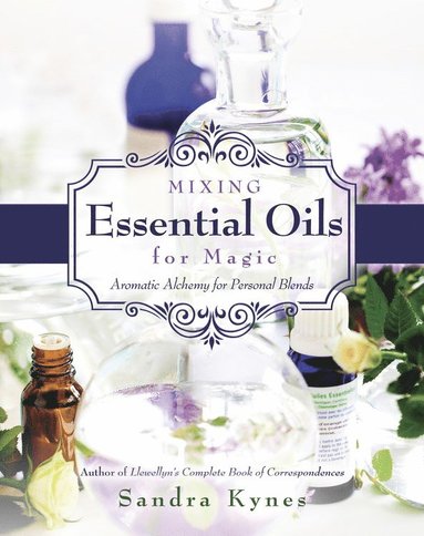 bokomslag Mixing Essential Oils for Magic