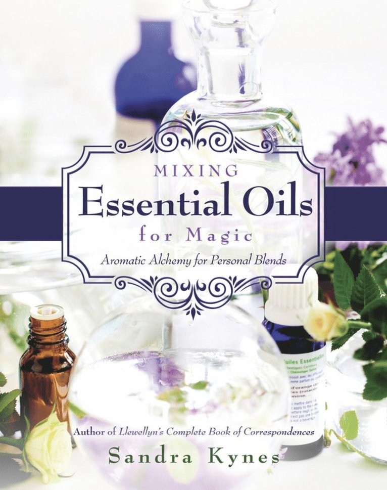 Sandra Kynes - Mixing Essential Oils for Magic, Häftad