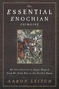 bokomslag The Essential Enochian Grimoire