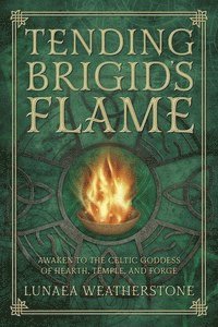Lunaea Weatherstone - Tending Brigid's Flame, Häftad