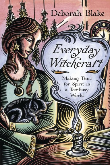 Deborah Blake - Everyday Witchcraft, Häftad