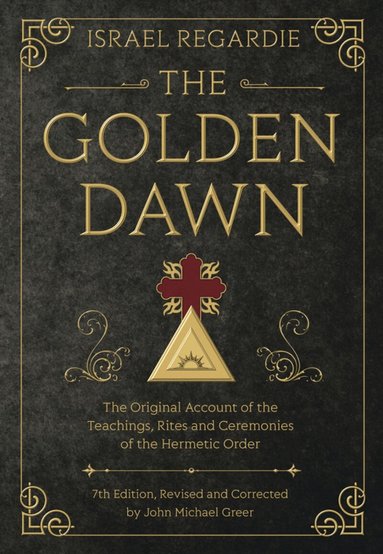 Israel Regardie, John Michael Greer, John Michael Greer - Golden Dawn, Inbunden
