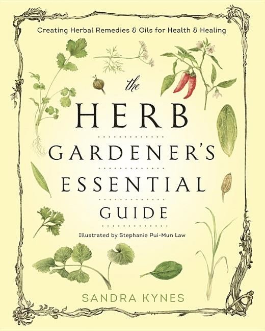 Sandra Kynes - Herb gardeners essential guide - creating herbal remedies and oils for heal, Häftad