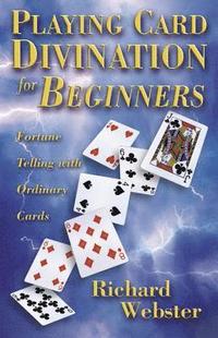 bokomslag Playing Card Divination for Beginners: Fortune Telling with Ordinary Cards
