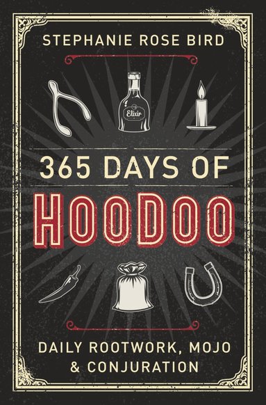 Stephanie Rose Bird - 365 Days of Hoodoo, Häftad
