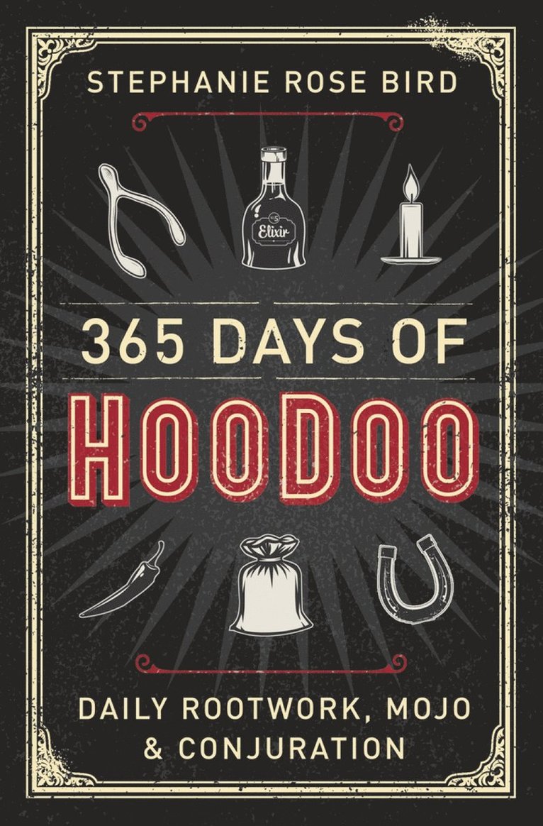 Stephanie Rose Bird - 365 Days of Hoodoo, Häftad