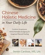 Chinese Holistic Medicine in Your Daily Life 1