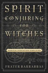 bokomslag Spirit Conjuring for Witches
