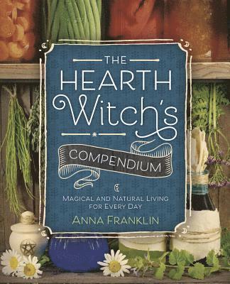 The Hearth Witch's Compendium 1