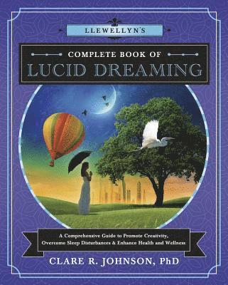 Clare R. Johnson Ph.D, Clare R. Johnson, Clare R Johnson - Llewellyn's Complete Book of Lucid Dreaming, Häftad