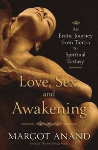 bokomslag Love, Sex and Awakening