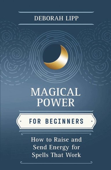 Deborah Lipp - Magical Power for Beginners, Häftad