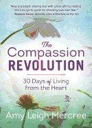 Amy Leigh Mercree - Compassion revolution - 30 days of living from the heart, Häftad