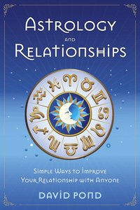 bokomslag Astrology and relationships - simple ways to improve your relationship with